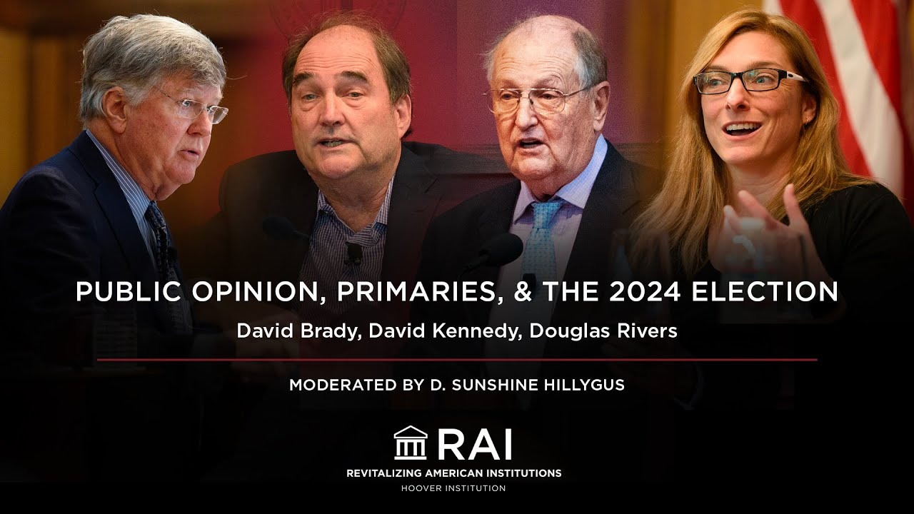 Public Opinion, Primaries, and the 2024 Election Hoover Institution